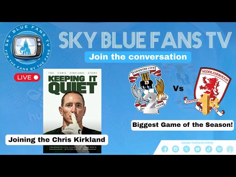 Coventry City FC LIVE Podcast | Chris Kirkland Special | Biggest Game of the Season! 2nd Vs 1st