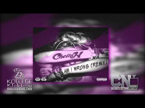 Chella H - Am I Wrong (Remix)