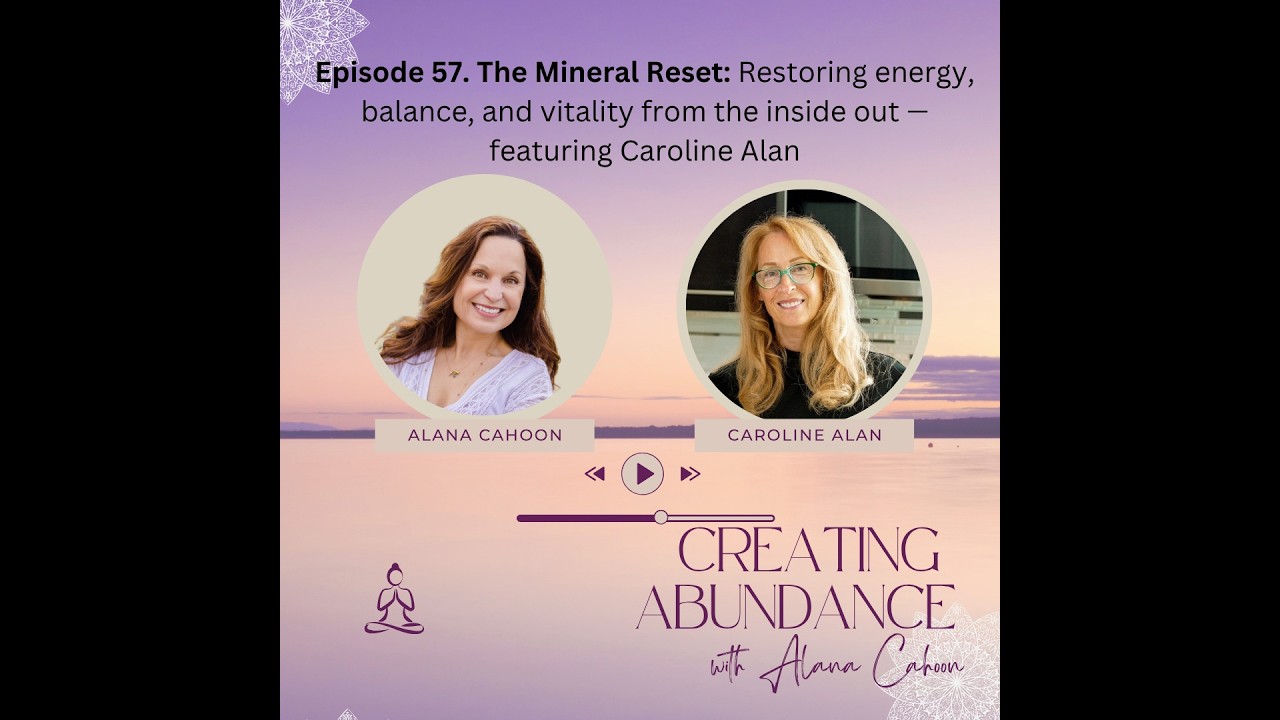 Episode 57 / The Mineral Reset: Restoring energy, balance, and vitality from the inside out