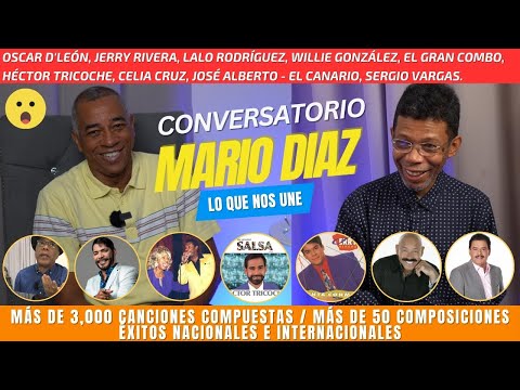 MARIO DIAZ COMPOSITOR CON MÁS DE 3,000 CANCIONES / LO QUE NOS UNE