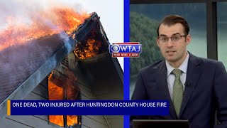 One dead, two injured after Huntingdon County house fire