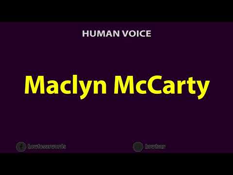 How To Pronounce Maclyn McCarty