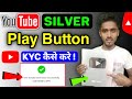 Youtube Silver Play Button KYC Kaise Kare | Silver Play Button Ke Liye KYC Kaise Kare