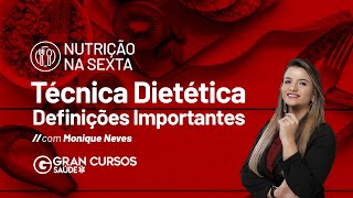 Nutrição na sexta - Técnica Dietética - Definições Importantes com Monique Neves