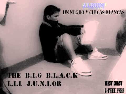 The Big Black Lil Junior - Estas tu desde que te fuiste ( Un Negro y Chicas Blancas Track 11 )