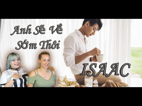 Reaction Time!! // Isaac- Anh Sẽ Về Sớm Thôi *Well Hello Mr. Isaac!*