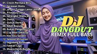 Download lagu DJ DANGDUT LAWAS REMIX SLOW FULL BASS || DJ CINCIN PERMATA BIRU | DJ SECAWAN MADU mp3