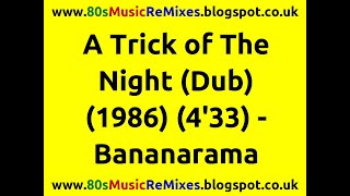 A Trick of The Night (Dub) - Bananarama | 80s Club Mixes | 80s Club Music | 80s Dub Mixes