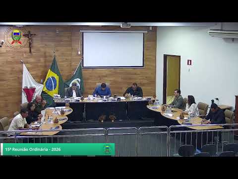 15ª REUNIÃO ORDINÁRIA, referente à Sessão Legislativa de 2026. Legislatura 2025/2028