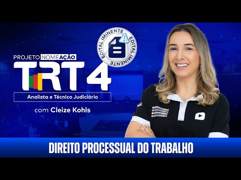 Projeto Nomeação TRT 4 - Analista e Técnico: Domine o Direito Processual do Trabalho