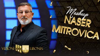 Naser Mitrovica - Mashup (Gezuar 2022)