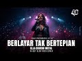 Berlayar Tak Bertepian ELLA Cover Rock Wanita Paling Powerful Emosional