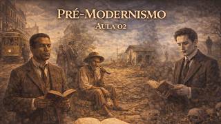 PRÉ MODERNISMO - aula 02