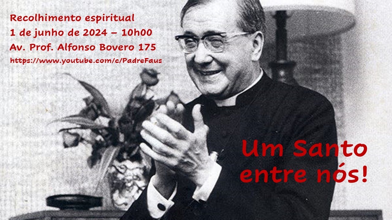 Recolhimento Espiritual: Um Santo entre nós