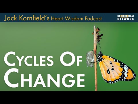 Jack Kornfield on Cycles of Change - Heart Wisdom Ep. 197