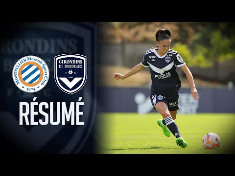 Féminines : le résumé vidéo de Montpellier-Bordeaux