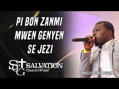 Pi Bon Zanmi Mwen Genyen Se Jezi | Evangelist Jonas Trofort |Salvation Church of God