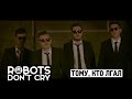 Robots Don't Cry - Тому, Кто Лгал (Official Music Video ...