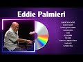 Eddie Palmieri Greatest Hits Full Album 2024 Eddie Palmieri Live Collection 2024