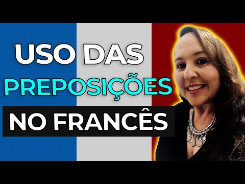 O uso de algumas PREPOSIÇÕES em Francês