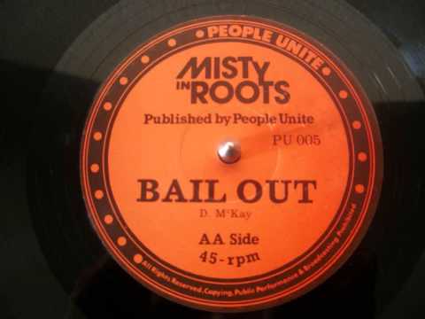 Misty in Roots - Bail Out