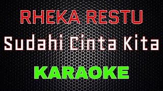 Download lagu Rheka Restu - Sudahi Cinta Kita [Karaoke] | LMusical mp3