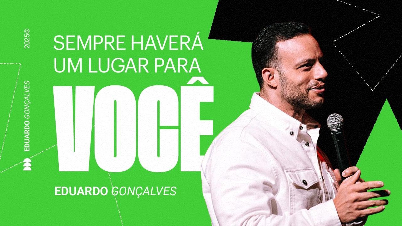 SEMPRE HAVERÁ UM LUGAR PARA VOCÊ | Eduardo Gonçalves