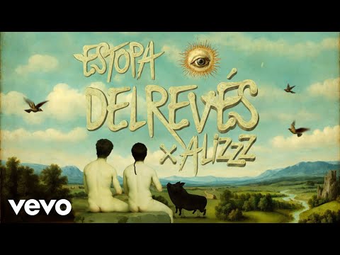 Estopa - Del Revés x Alizzz ft. Alizzz