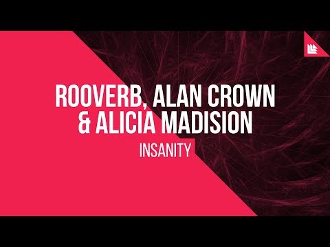 Rooverb, Alan Crown & Alicia Madison - Insanity