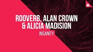 Rooverb, Alan Crown & Alicia Madison - Insanity