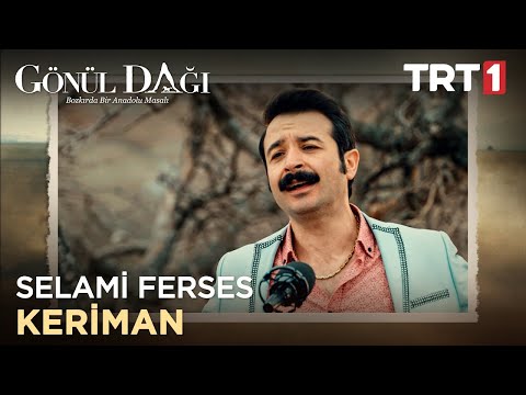 Selami Ferses   Keriman   Gönül Dağı 22  Bölüm