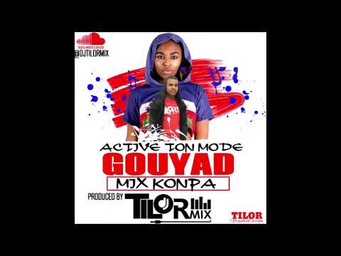 Active ton mode GOUYAD MIX KOMPA  BY DJ TILORMIX