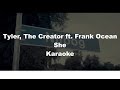 Tyler The Creator Ft Frank Ocean She Karaoke