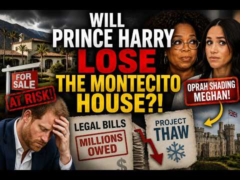 Will Prince Harry LOSE The Montecito House?! Legal Bills, Oprah Shading Meghan & Project Thaw!