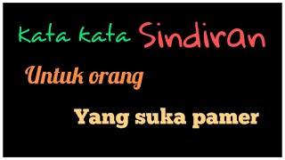 Download lagu KUMPULAN KATA-KATA SINDIRAN UNTUK ORANG SUKA PAMER#motivasidiri #katabijak #quotes #katasindiran mp3