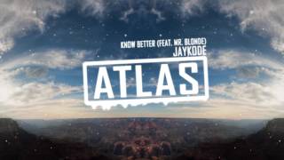 JayKode - Know Better (feat. Mister Blonde)