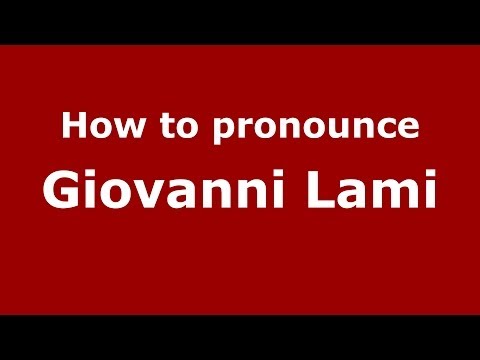 How to pronounce Giovanni Lami (Italian/Italy) - PronounceNames.com