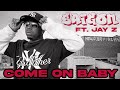 Saigon - Come On Baby (Feat. Jay Z) 