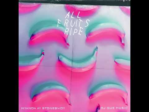 "All Fruits Ripe" - Nyanda ft Stonebwoy | [Dj Que Moombahchill Remix] 🇵🇬