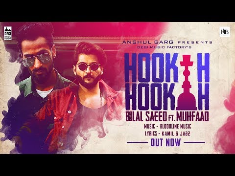 Hookah Hookah - Bilal Saeed & Bloodline Music ft. Muhfaad