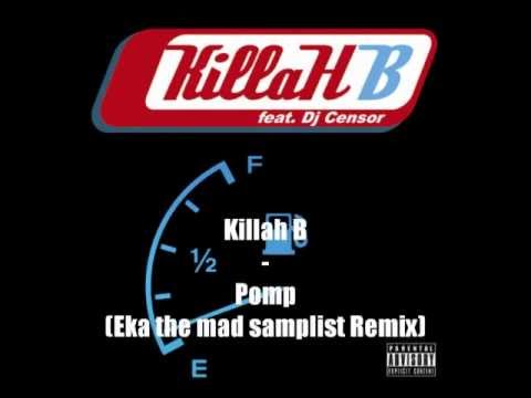 Killah B - Pomp (Eka the mad samplist Remix)