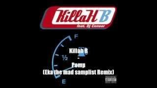 Killah B - Pomp (Eka the mad samplist Remix)
