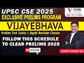 UPSC CSE Prelims Exclusive Program Vijayebhava Schedule To Clear Your Prelims 2025