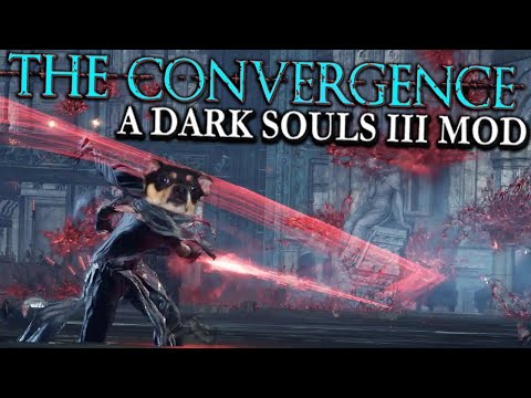 The Dark Souls 3 Convergence MOD - THE RETURN