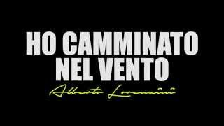 ❤️🔥💯 Ho Camminato Nel Vento - Alberto Lorenzini - La Musica Unisce