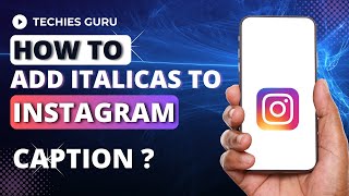 How to Add Italics to Instagram Caption? Instagram Caption