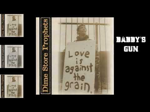 Daddy's Gun - Dime Store Prophets