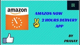 Amazon now 2 hour delivery app now in india /Grocery store