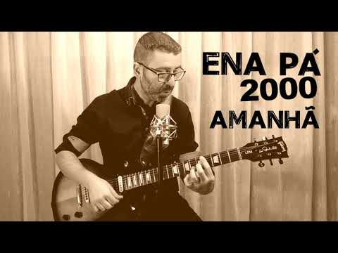 Amanhã - Ena Pá 2000