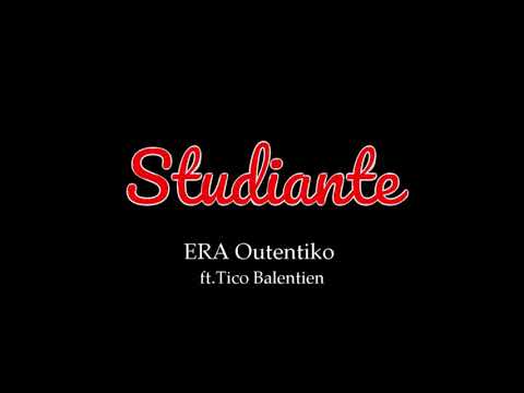 Studiante - ERA Outentiko ft Tico Balentien